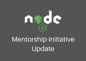 Node.js Mentorship Initiative August 2021 Updates