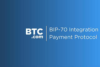 BTC.com wallet: BIP-70 Integration