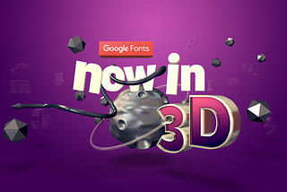 Google Fonts are now in 3D