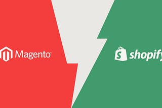 Magento Or Shopify — Which one’s better for your next E-commerce project?