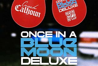 OUT NOW! Cruch Calhoun Premieres Hot New Album “Once In The Blue Moon” With The Exclusive $50…