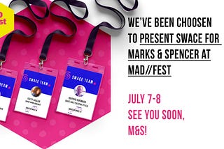 Swace is Pitching for Marks & Spencer at Mad//Fest