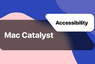Accessibility: Mac Catalyst