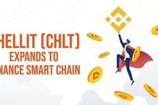 Chellit (CHLT) Expands to Binance Smart Chain