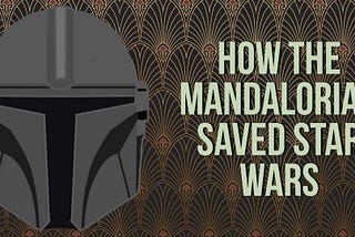How ‘The Mandalorian’ Saved Star Wars