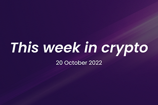 This Week in Crypto: …