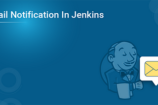 Configure Email Notification In Jenkins