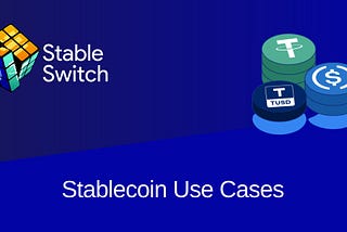 The expanding uses of stablecoins