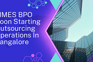 TIMES BPO Soon Starting Its Outsourcing Operations In Bangalore