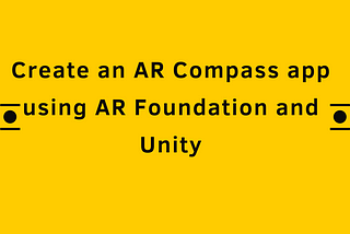 Day 12 : Create an AR Compass app using AR Foundation and Unity. — Tutorials For AR