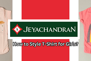 How to Style T-Shirt for Girls?