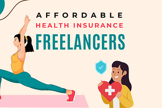 4 Amazingly Affordable Freelance Health Insurance Options
