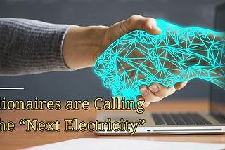 Billionaires are Calling it the “Next Electricity” — But How Do YOU Profit?