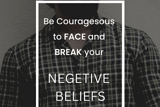 reak your NEGATIVE BELIEFS!!