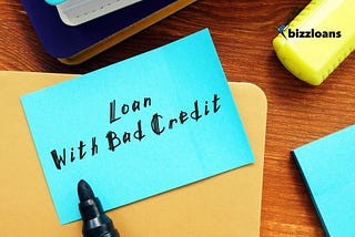 Business concept about Loan With Bad Credit with phrase on the page