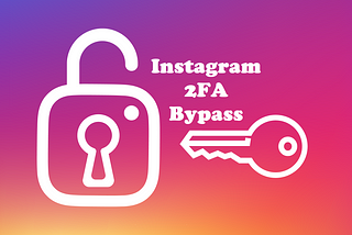 How I could’ve easily bypassed the 2FA security of Instagram once again?