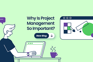 Why Is Project Management So Important?