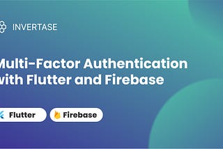 Multi-Factor Authentication with Flutter and Firebase