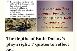 The depths of Emir Darlov’s playwright: 7 quotes to reflect on…