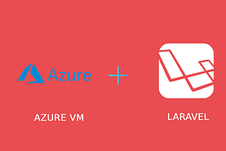 How to Deploy The Laravel APP on Microsoft Azure Ubuntu Based VMServer