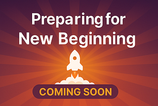 Preparing for a New Beginning — COMING SOON
