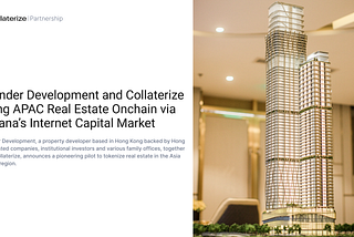 Wonder Development and Collaterize Bring APAC Real Estate Onchain via Solana’s Internet Capital…