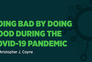 Doing Bad by Doing Good during the COVID-19 Pandemic