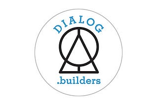 Dialog.Builders Manifesto (Version 14/07/25)