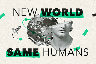 New World Same Humans #4