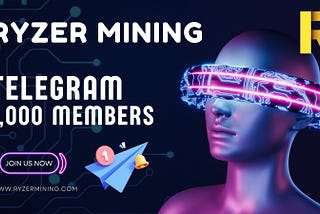 1,000 Members on Telegram Group: RYZER Mining Global