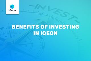 Benefits of Investing in IQeon