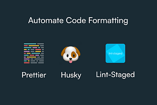 Automate Code Formatting with Husky, lint-staged, and Prettier 🛠️