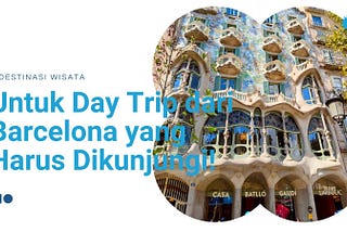 Hits and Happenin’ di Barcelona: 5 Jelajah Seru Buat Liburan Paling Instagenic