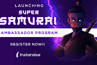 Instaraise Super Samurai Ambassador Program