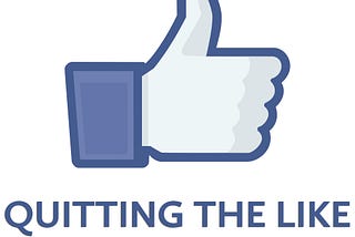 Quitting the Like