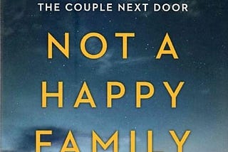 Book Review — Not A Happy Family by Shari Lapena (Fiction)