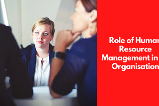 Role of Human Resource Management in an Organisation | TROOLOGY