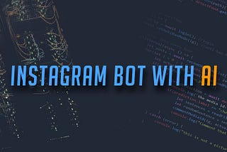 Using AI to automate instagram accounts