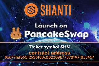 SHANTI IS NOW LIVE ON PANCAKE SWAP