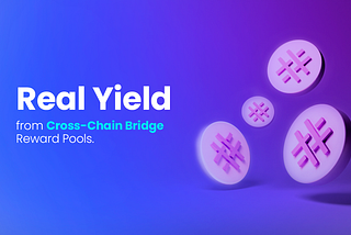 Real Yield from Cross-Chain Bridge Reward Pools