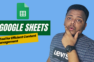 Streamlining Content Creation with Google Sheets: A Powerful Tool for Content Management