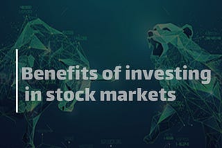 Benefits of investing in the stock market