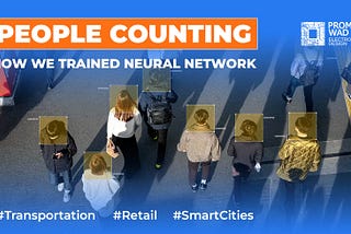 How We Trained Neural Network to Count People for AI-Powered Transportation, Retail, & Smart Cities