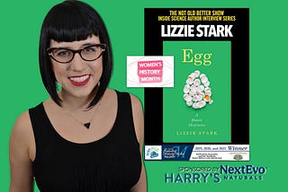 ‘Egg’ Science, Marvel & Importance: Lizzie Stark