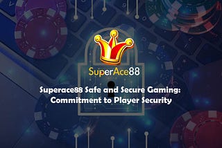 Superace88 Safe and Secure Gaming: Commitment to Player Security