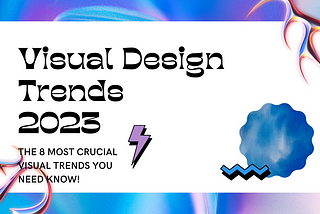 Visual Design Trends 2023