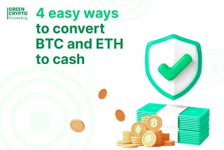 4 easy ways to convert BTC and ETH to cash