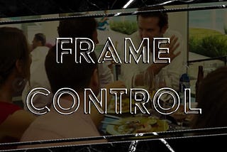 Frame Control: 24 practical examples