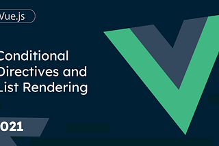 4. Conditional Directives and List Rendering With Vue.js