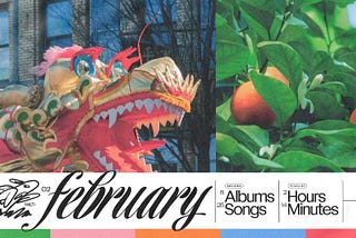A header graphic divided in to horizontal sections. The top section has two photos next to each other with no padding. On the left is a gold and red dragon puppet from the Lunar New Year parade in Chicago’s chinatown. On the right is a close crop of a couple of oranges growing in a tree in the Lincoln Park Conservatory. Below the photos is text denoting February’s edition of WILT (this post) and the metadata of the music described throughout.